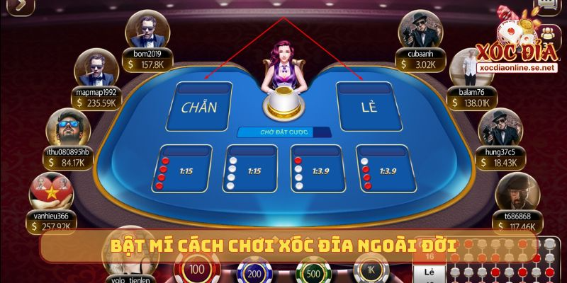 Bật mí cách chơi Xóc Đĩa ngoài đời