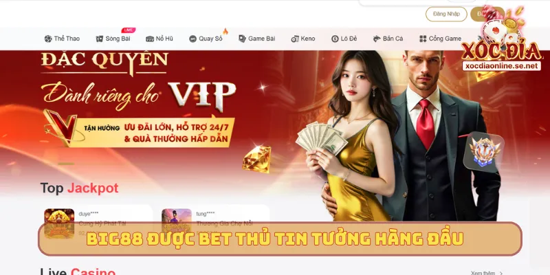 Big88 được bet thủ tin tưởng hàng đầu