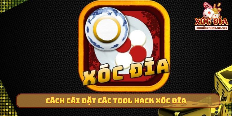 Cách cài đặt các tool hack Xóc Đĩa