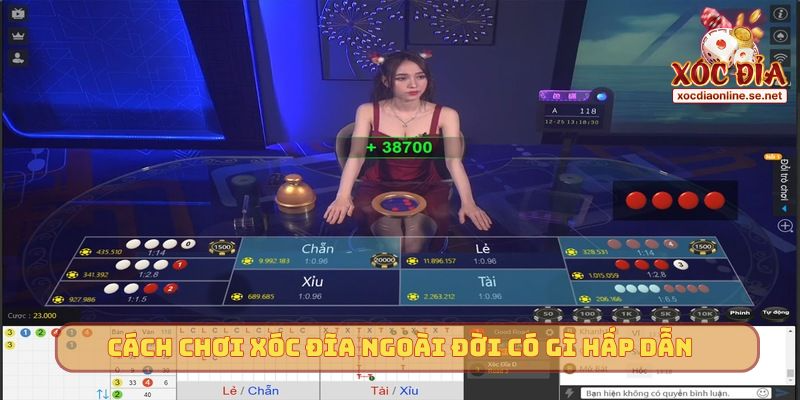 Cách chơi Xóc Đĩa ngoài đời có gì hấp dẫn