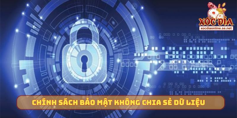 Nội quy chính sách bảo mật không chia sẻ dữ liệu