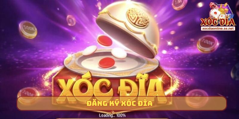 dang ky xoc dia