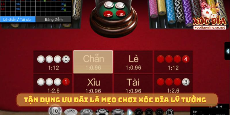 Tận dụng ưu đãi là mẹo chơi Xóc Đĩa lý tưởng