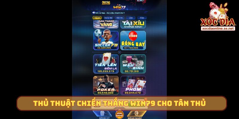 Thủ thuật chiến thắng Win79 cho tân thủ